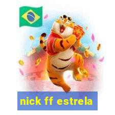 nick ff estrela